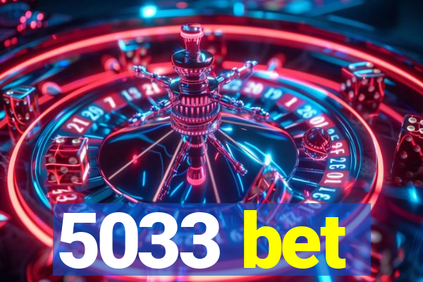 5033 bet